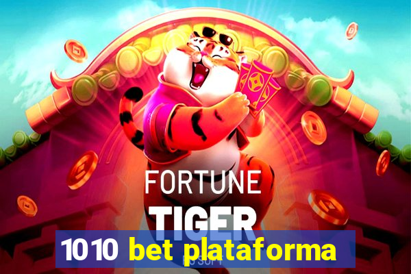 1010 bet plataforma